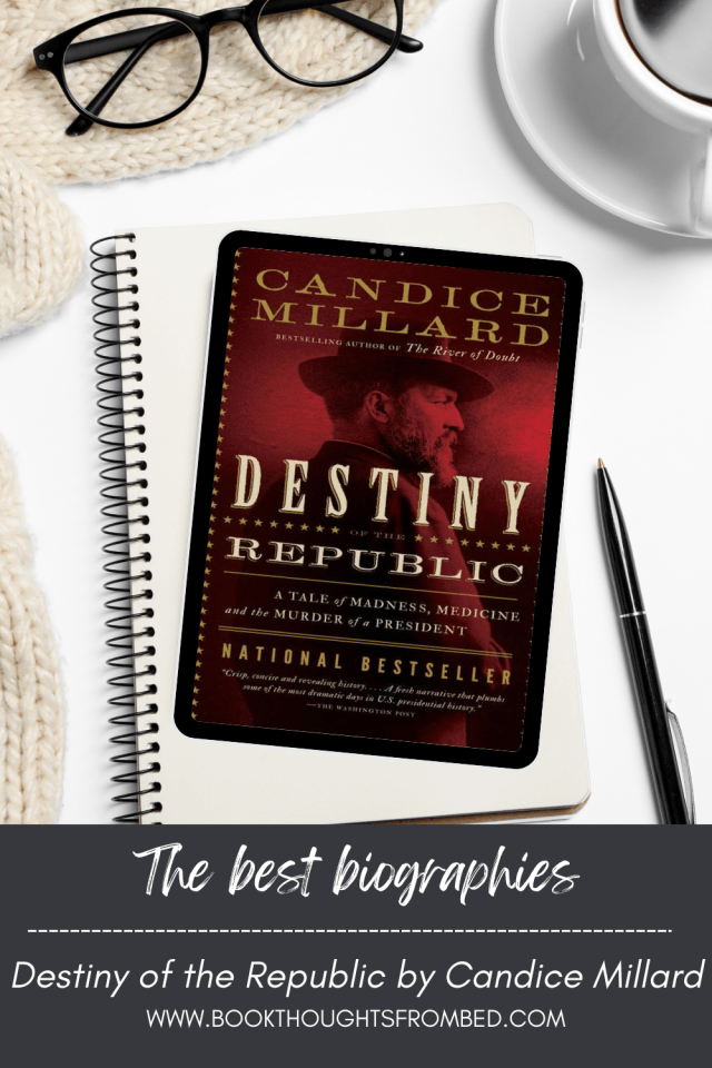 Book Review Destiny of the Republic by Candice Millard Book